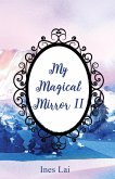 My Magical Mirror II (eBook, ePUB) My Magical Mirror II (eBook, ePUB)