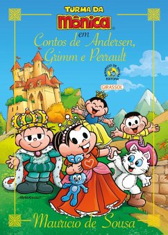 Turma da Mônica - Contos de Andersen, Grimm e Perrault (eBook, PDF) - Furtado, Paula; de Sousa, Mauricio