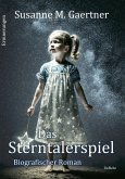Das Sterntalerspiel - Biografischer Roman - Erinnerungen (eBook, ePUB)