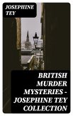 British Murder Mysteries - Josephine Tey Collection (eBook, ePUB)