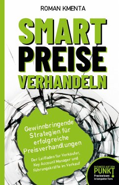 Smart Preise verhandeln - Gewinnbringende Strategien für erfolgreiche Preisverhandlungen (eBook, ePUB) - Kmenta, Roman