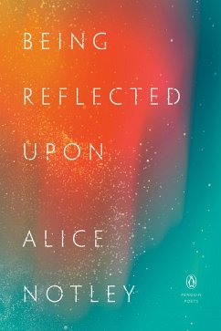 Being Reflected Upon (eBook, ePUB) - Notley, Alice