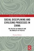 Social Disciplining and Civilising Processes in China (eBook, ePUB)