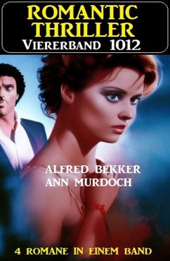 Romantic Thriller Viererband 1012 (eBook, ePUB) - Bekker, Alfred; Murdoch, Ann