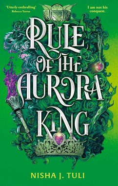 Rule of the Aurora King (eBook, ePUB) - Tuli, Nisha J. Rule of the Aurora King (eBook, ePUB) - Tuli, Nisha J.