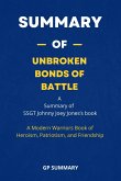 Summary of Unbroken Bonds of Battle by SSGT Johnny Joey Jones (eBook, ePUB)