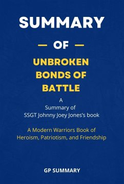 Summary of Unbroken Bonds of Battle by SSGT Johnny Joey Jones (eBook, ePUB) - SUMMARY, GP