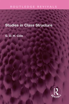 Studies in Class Structure (eBook, ePUB) - Cole, G. D. H.