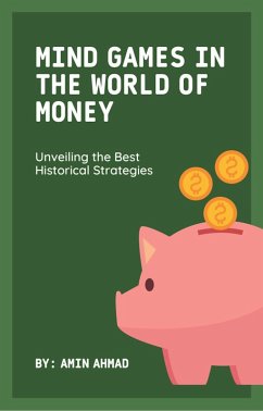Cover Mind Games in the World of Money: Unveiling the Best Historical Strategies (eBook, ePUB)