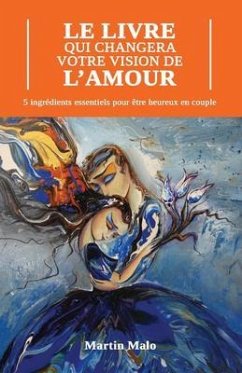 Cover Le Livre Qui Changera Votre Vision de l'Amour (eBook, ePUB)