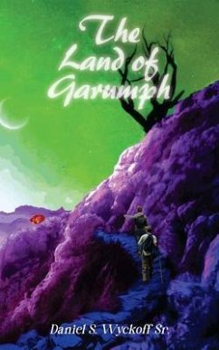 The Land of Garumph (eBook, ePUB) - Wyckoff, Daniel S.