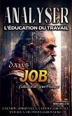 Analyser L'éducation du Travail dans Job (L'éducation au Travail dans la Bible, #10) (eBook, ePUB)