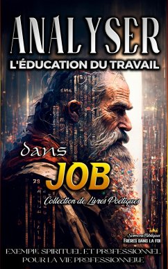 Analyser L'éducation du Travail dans Job (L'éducation au Travail dans la Bible, #10) (eBook, ePUB) - Bibliques, Sermons