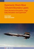 Hypersonic Shock Wave Turbulent Boundary Layers (eBook, ePUB) Hypersonic Shock Wave Turbulent Boundary Layers (eBook, ePUB)