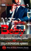 Not Your Baby ~ A BWWM Sweet & Steamy Romance: The Billionaire Brothers Book 3 (eBook, ePUB)