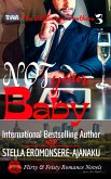 Not Your Baby ~ A BWWM Sweet & Steamy Romance: The Billionaire Brothers Book 3 (eBook, ePUB) Not Your Baby ~ A BWWM Sweet & Steamy Romance: The Billionaire Brothers Book 3 (eBook, ePUB)