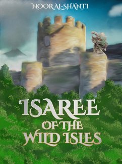 Isaree of the Wild Isles (eBook, ePUB) - Al-Shanti, Noor