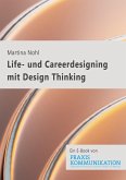 Praxis Kommunikation: Life- und Careerdesigning mit Design Thinking (eBook, ePUB)