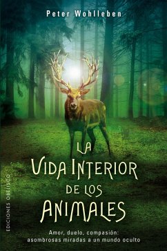 La vida interior de los animales (eBook, ePUB) - Wohlleben, Peter