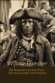 William Dampfier - Die Bografie von dem Pirat, Wissenschaftler und Politiker (eBook, ePUB)