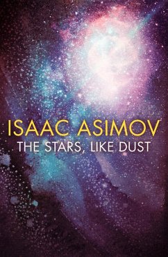 The Stars, Like Dust (eBook, ePUB) - Asimov, Isaac