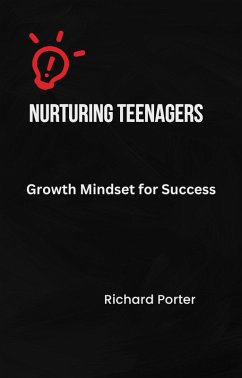 Nurturing Teenagers' Growth Mindset for Success (eBook, ePUB) - Porter, Richard