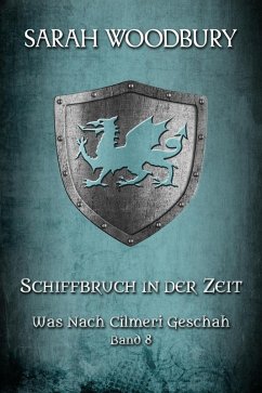 Schiffbruch in der Zeit (Was nach Cilmeri geschah, #8) (eBook, ePUB) - Woodbury, Sarah