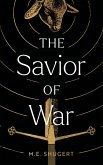 The Savior of War (eBook, ePUB) The Savior of War (eBook, ePUB)