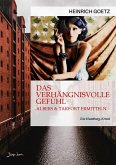 DAS VERHÄNGNISVOLLE GEFÜHL (eBook, ePUB)