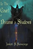 In the Court of Dreams and Shadows (Legends of the Carolyngian Age, #3) (eBook, ePUB) In the Court of Dreams and Shadows (Legends of the Carolyngian Age, #3) (eBook, ePUB)