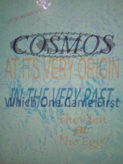 The Cosmos At Its Very Origin (The Hen Or The Egg - Which One Existed First) (eBook, ePUB) - Star*light