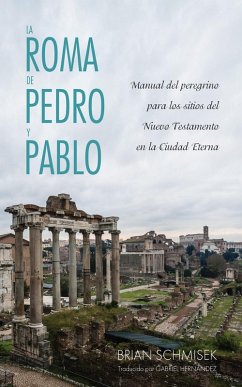 La Roma de Pedro y Pablo (eBook, ePUB) - Schmisek, Brian