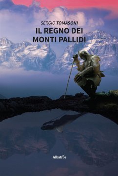 Il regno dei monti pallidi (eBook, ePUB) - Tomasoni, Sergio