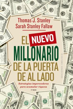 El nuevo millonario de la puerta de al lado (eBook, ePUB) - Stanley, Thomas J.; Stanley Fallaw, Sarah
