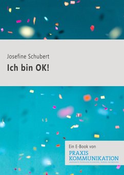 Praxis Kommunikation: Ich bin OK! (eBook, ePUB) - Schubert, Josefine