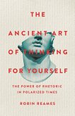 The Ancient Art of Thinking For Yourself (eBook, ePUB)