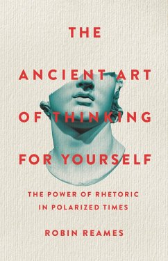 The Ancient Art of Thinking For Yourself (eBook, ePUB) - Reames, Robin