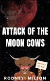 Attack Of The Moon Cows (eBook, ePUB)