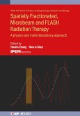 Spatially Fractionated, Microbeam and FLASH Radiation Therapy (eBook, ePUB)