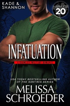 Infatuation (A Little Harmless Military Romance, #1) (eBook, ePUB) - Schroeder, Melissa