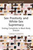 Sex Positivity and White-Sex Supremacy (eBook, ePUB)