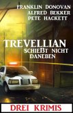 Trevellian schießt nicht daneben: Drei Krimi (eBook, ePUB)