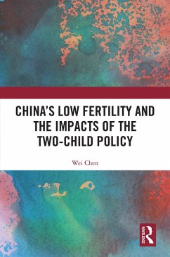 China's Low Fertility and the Impacts of the Two-Child Policy (eBook, ePUB) - Chen, Wei