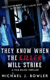 They Know When The Killer Will Strike (A Film Milieu Thriller, #3) (eBook, ePUB) They Know When The Killer Will Strike (A Film Milieu Thriller, #3) (eBook, ePUB)