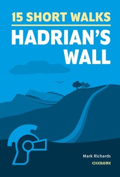 Short Walks Hadrian's Wall (eBook, ePUB) - Richards, Mark