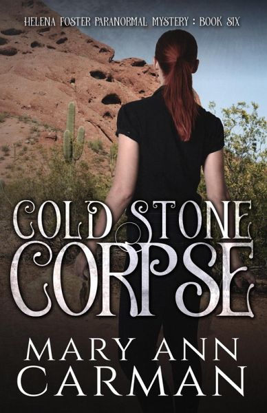 Cold Stone Corpse (Helena Foster Paranormal Mystery, #6) (eBook, ePUB) Cold Stone Corpse (Helena Foster Paranormal Mystery, #6) (eBook, ePUB)