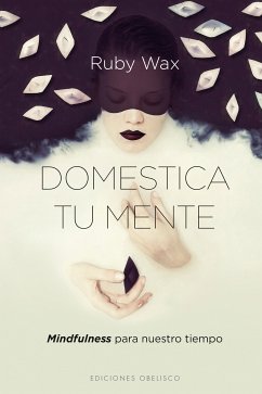 Domestica tu mente (eBook, ePUB) - WAX, RUBY