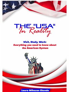 Cover The USA in Reality: Visit, Study, Work: Everything you need to know about the American System (eBook, ePUB)
