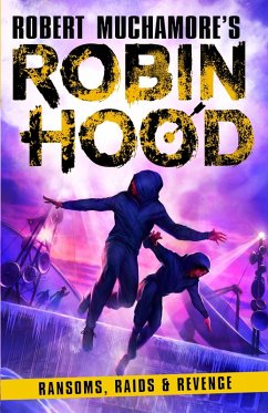 Cover Robin Hood 5: Ransoms, Raids and Revenge (Robert Muchamore's Robin Hood) (eBook, ePUB)