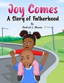 Joy Comes: A Story of Fatherhood (eBook, ePUB)